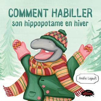 Comment habiller son hippopotame en hiver - livre